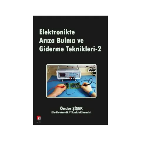 Elektronikte Arıza Bulma ve Giderme Teknikleri -2 - Önder Şişer